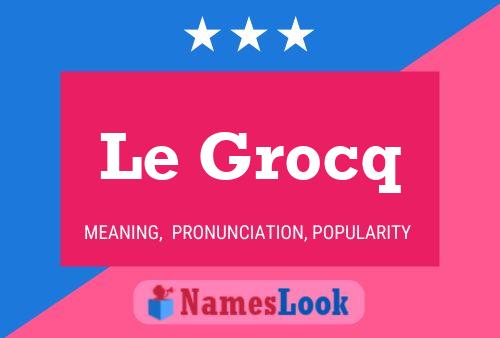 Le Grocq Name Poster