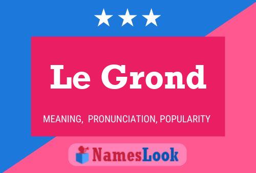 Le Grond Name Poster