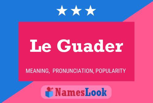 Le Guader Name Poster