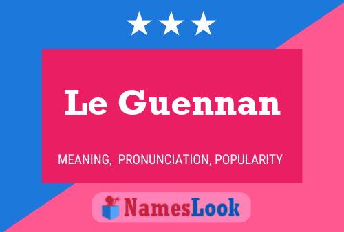 Le Guennan Name Poster