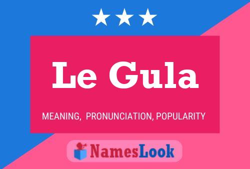 Le Gula Name Poster