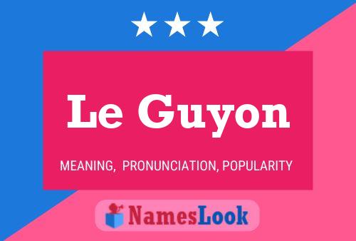 Le Guyon Name Poster