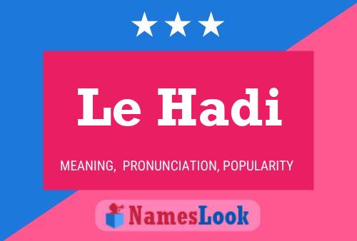 Le Hadi Name Poster