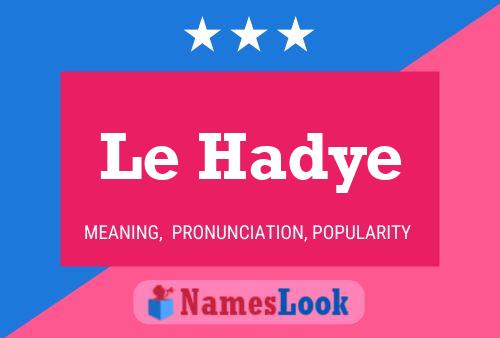 Le Hadye Name Poster