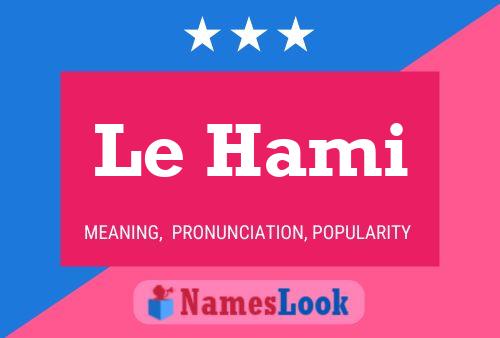 Le Hami Name Poster