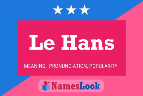 Le Hans Name Poster