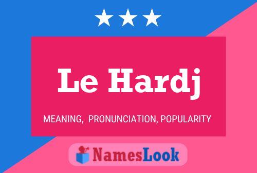 Le Hardj Name Poster