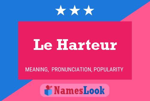 Le Harteur Name Poster