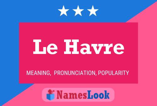 Le Havre Name Poster