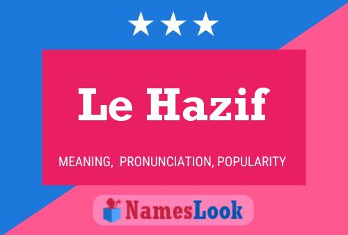 Le Hazif Name Poster