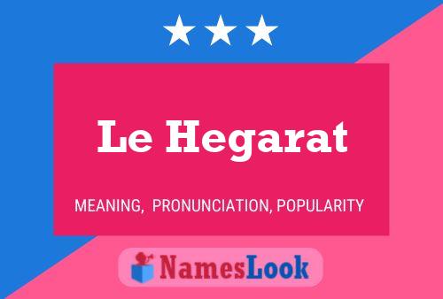 Le Hegarat Name Poster