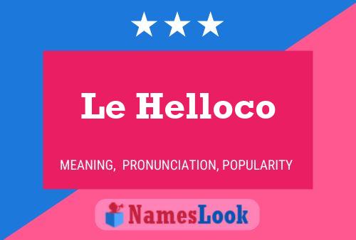 Le Helloco Name Poster