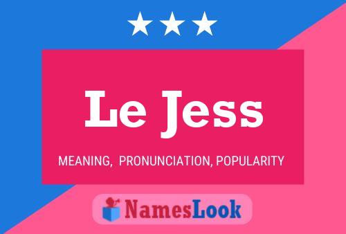 Le Jess Name Poster