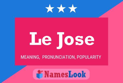 Le Jose Name Poster