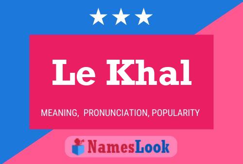 Le Khal Name Poster