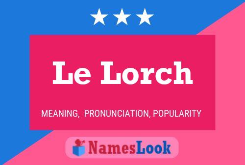 Le Lorch Name Poster