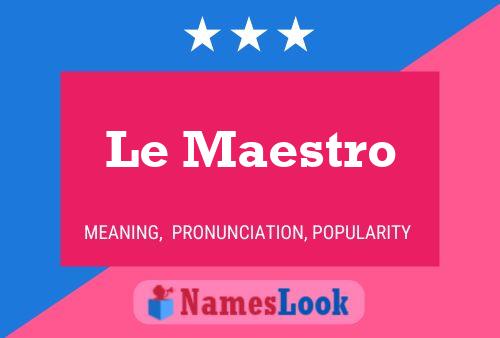 Le Maestro Name Poster