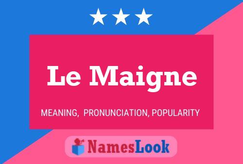 Le Maigne Name Poster