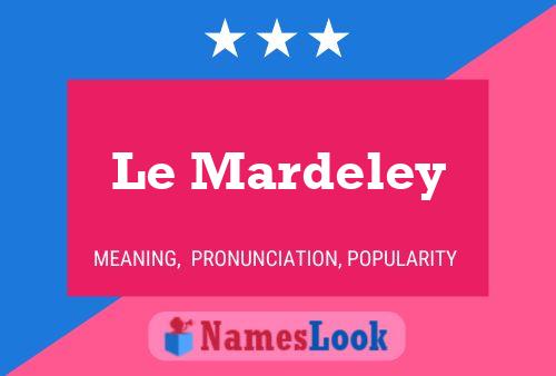 Le Mardeley Name Poster