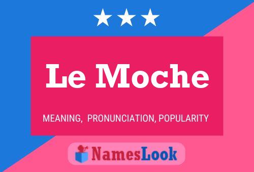 Le Moche Name Poster