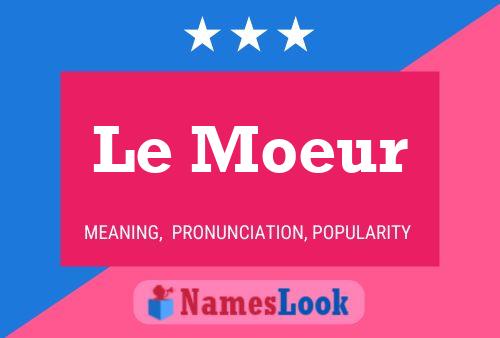 Le Moeur Name Poster