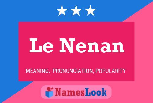 Le Nenan Name Poster