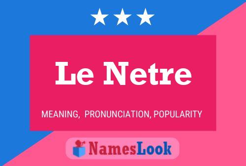 Le Netre Name Poster