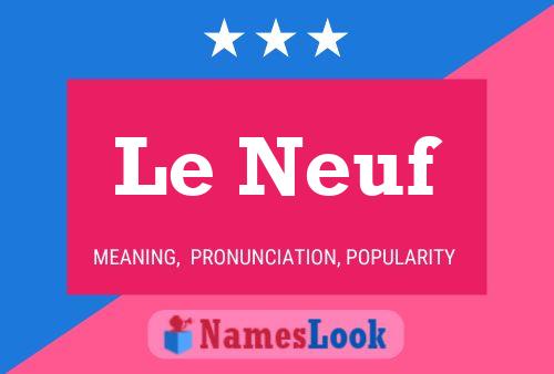 Le Neuf Name Poster