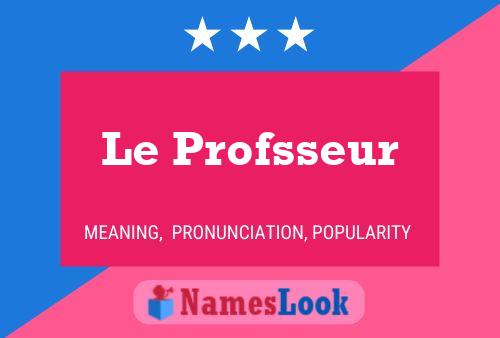 Le Profsseur Name Poster