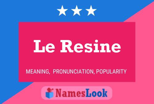 Le Resine Name Poster