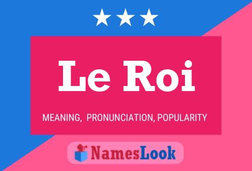 Le Roi Name Poster