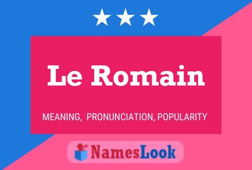 Le Romain Name Poster