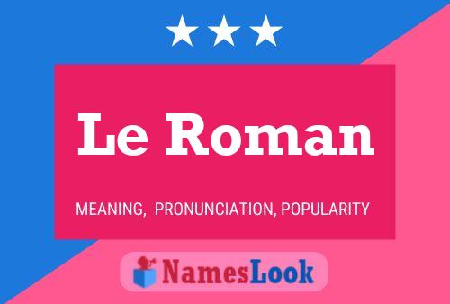 Le Roman Name Poster