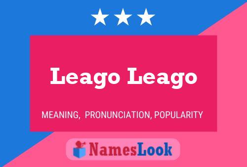 Leago Leago Name Poster