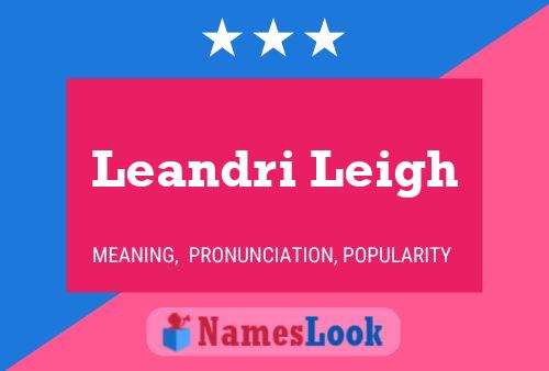 Leandri Leigh Name Poster