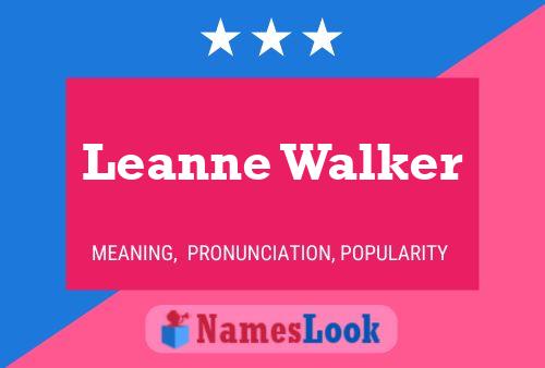 Leanne Walker Meaning & Pronunciation | NamesLook