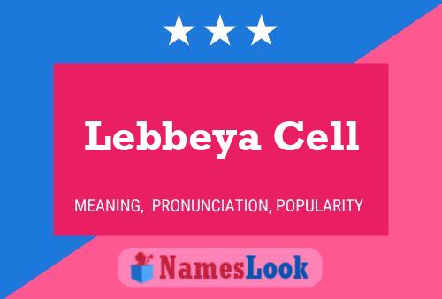 Lebbeya Cell Name Poster