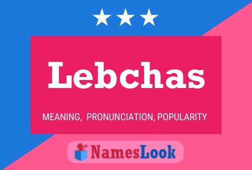 Lebchas Name Poster