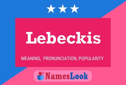 Lebeckis Name Poster