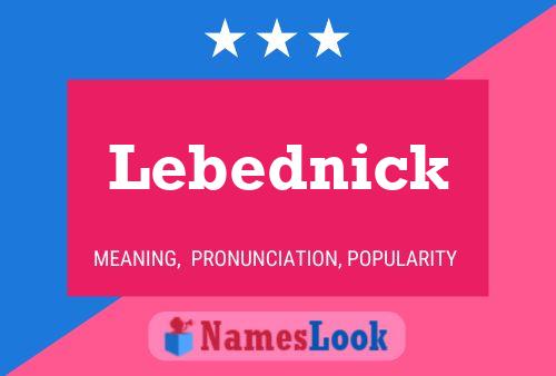 Lebednick Name Poster