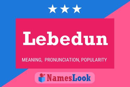 Lebedun Name Poster