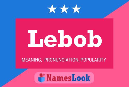 Lebob Name Poster