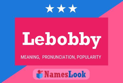 Lebobby Name Poster