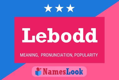 Lebodd Name Poster