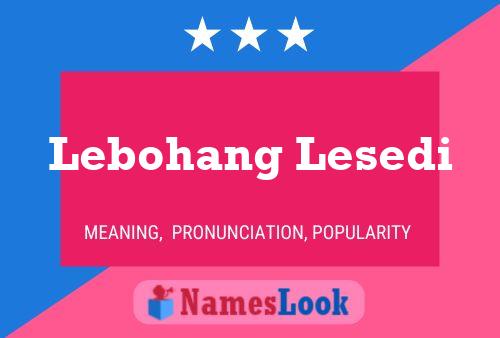 Lebohang Lesedi Name Poster