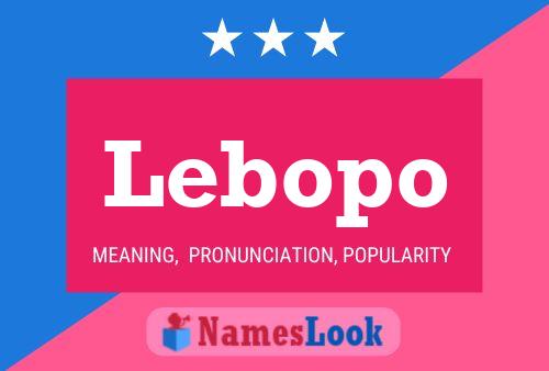 Lebopo Name Poster