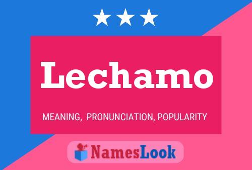 Lechamo Name Poster