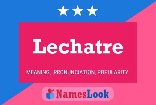 Lechatre Name Poster