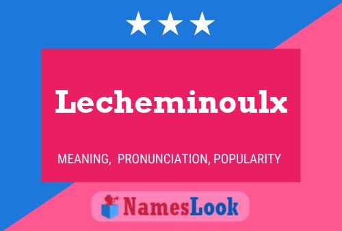 Lecheminoulx Name Poster