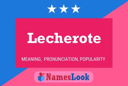 Lecherote Name Poster